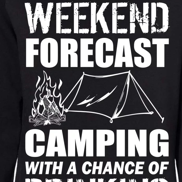 Weekend Forecast Camping With A Chance Of Drinking Womens California Wash Sweatshirt