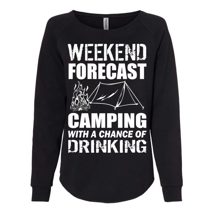 Weekend Forecast Camping With A Chance Of Drinking Womens California Wash Sweatshirt