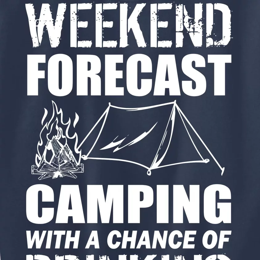 Weekend Forecast Camping With A Chance Of Drinking Kids Sweatshirt