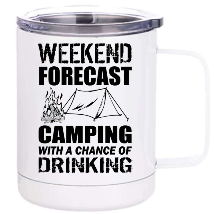 Weekend Forecast Camping With A Chance Of Drinking Front & Back 12oz Stainless Steel Tumbler Cup