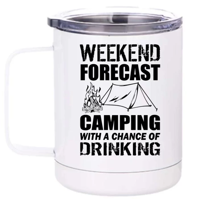 Weekend Forecast Camping With A Chance Of Drinking Front & Back 12oz Stainless Steel Tumbler Cup