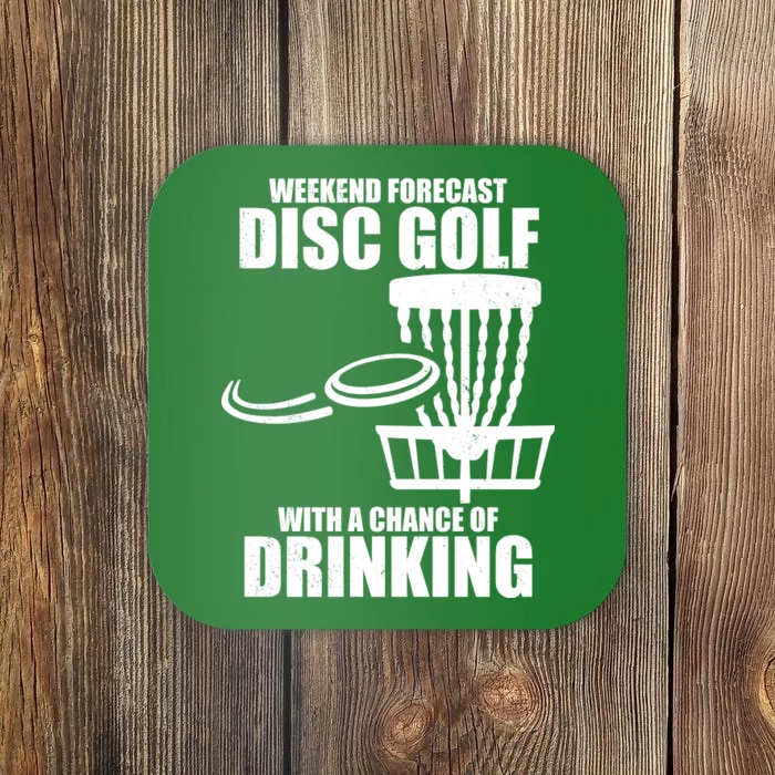 Weekend Forecast Disc Golf Chance Of Drinking Coaster