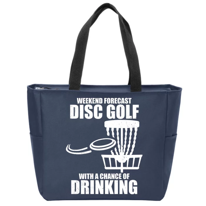 Weekend Forecast Disc Golf Chance Of Drinking Zip Tote Bag