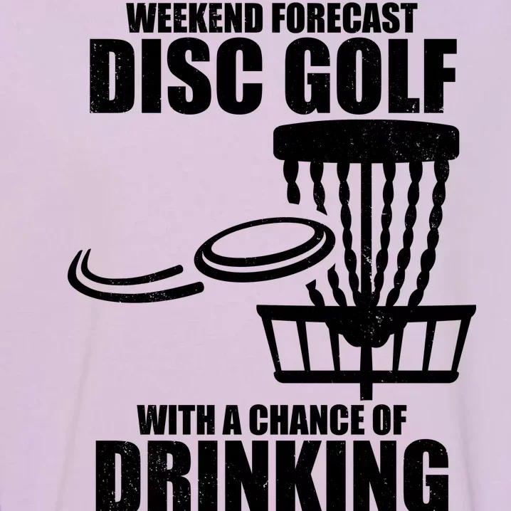 Weekend Forecast Disc Golf Chance Of Drinking Garment-Dyed Sweatshirt