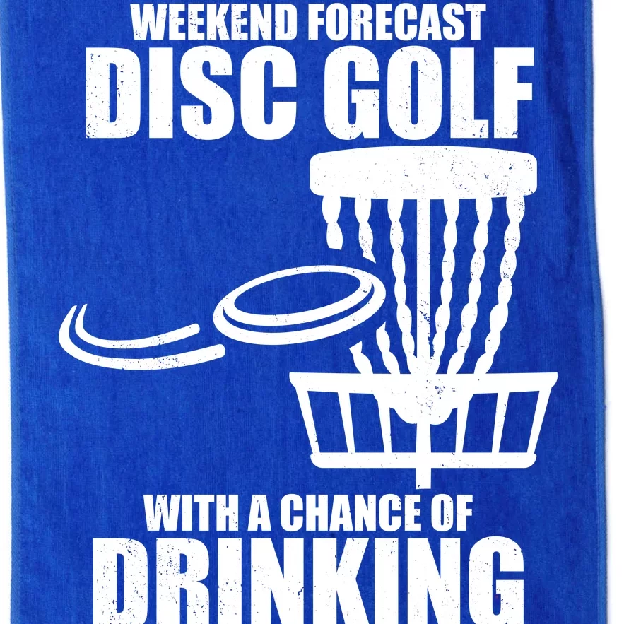 Weekend Forecast Disc Golf Chance Of Drinking Platinum Collection Golf Towel