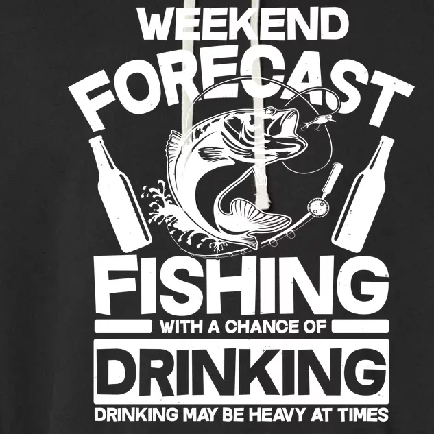 Weekend Forecast Fishing And Drinking Garment-Dyed Fleece Hoodie