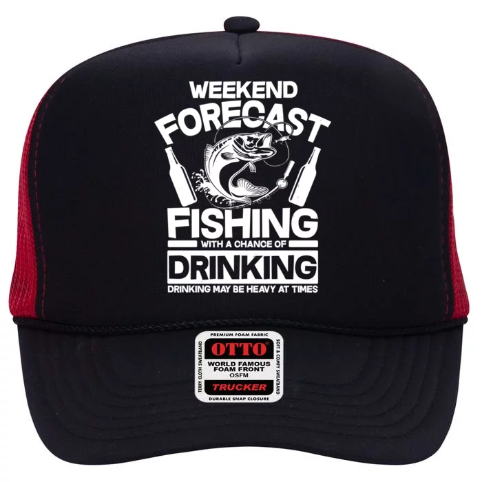 Weekend Forecast Fishing And Drinking High Crown Mesh Trucker Hat