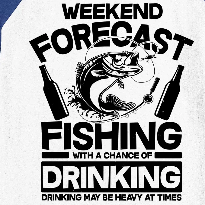 Weekend Forecast Fishing And Drinking Baseball Sleeve Shirt