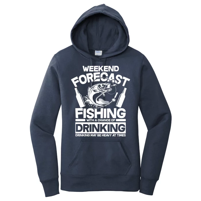 Weekend Forecast Fishing And Drinking Women's Pullover Hoodie