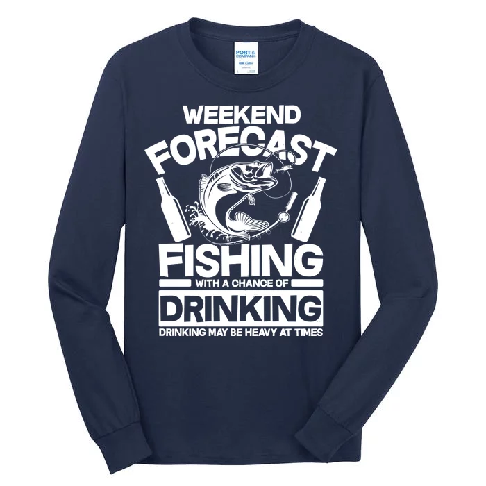 Weekend Forecast Fishing And Drinking Tall Long Sleeve T-Shirt