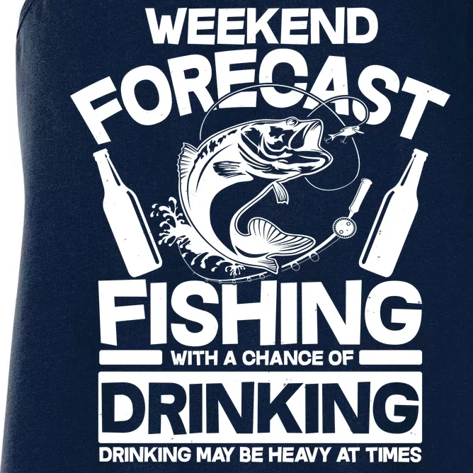 Weekend Forecast Fishing And Drinking Women's Racerback Tank