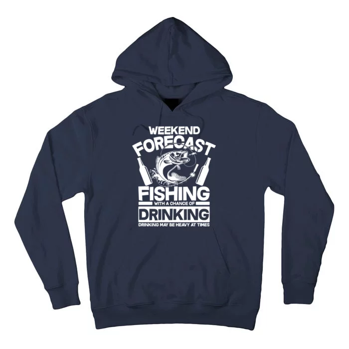 Weekend Forecast Fishing And Drinking Tall Hoodie