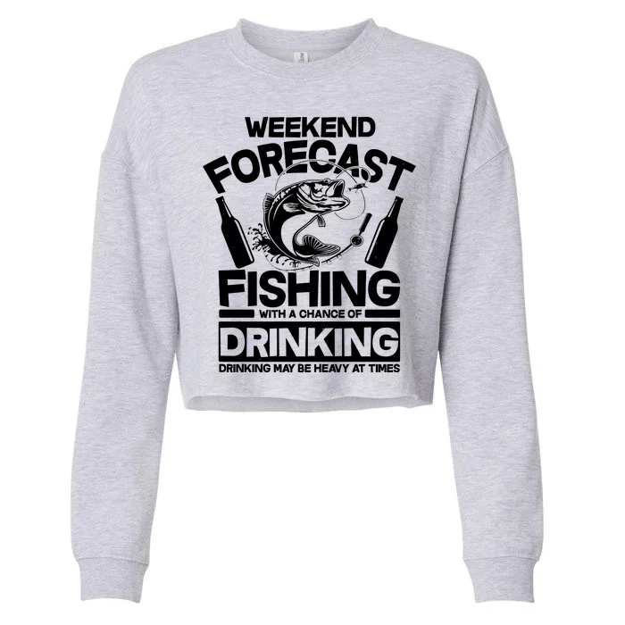 Weekend Forecast Fishing And Drinking Cropped Pullover Crew