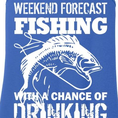 Weekend Forecast Fishing With A Chance Of Drinking Ladies Essential Tank
