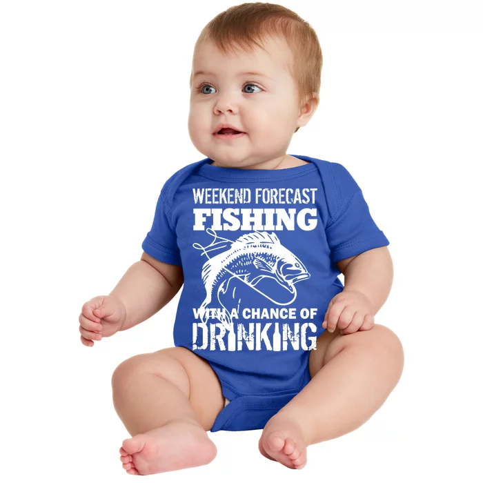 Weekend Forecast Fishing With A Chance Of Drinking Baby Bodysuit