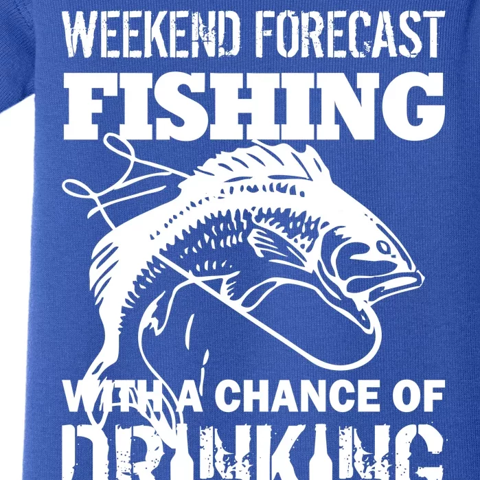 Weekend Forecast Fishing With A Chance Of Drinking Baby Bodysuit