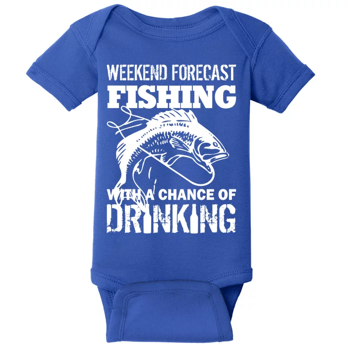 Weekend Forecast Fishing With A Chance Of Drinking Baby Bodysuit