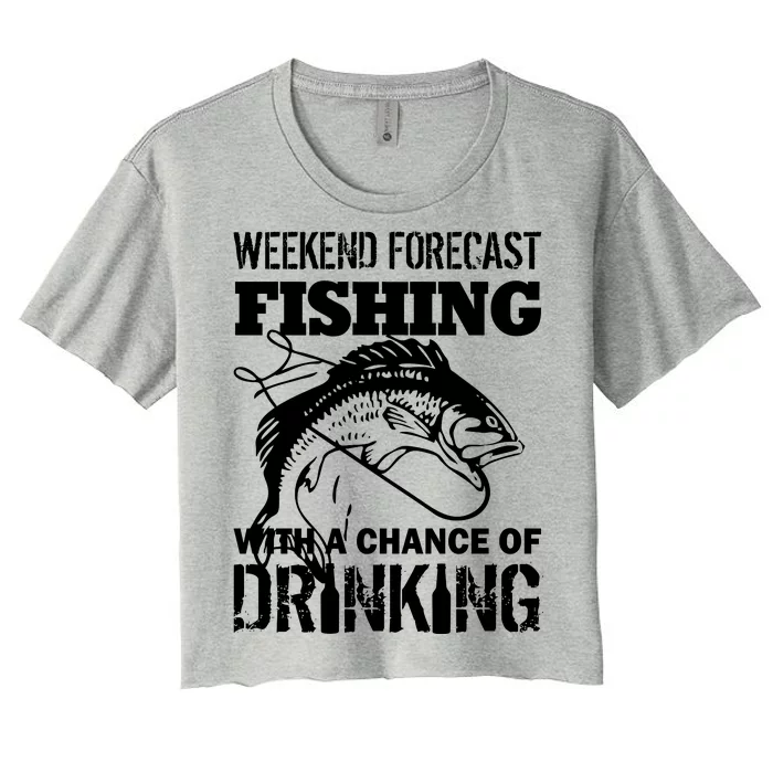 Weekend Forecast Fishing With A Chance Of Drinking Women's Crop Top Tee