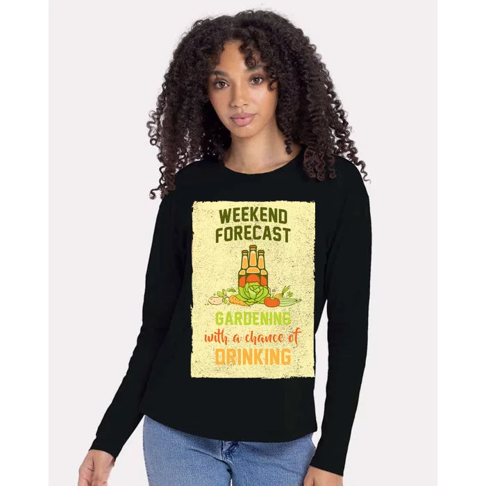 Weekend Forecast Gardening With A Chance Of Drinking Womens Cotton Relaxed Long Sleeve T-Shirt