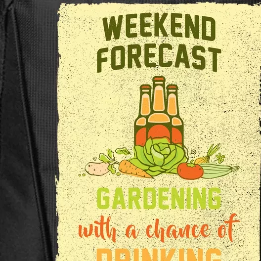 Weekend Forecast Gardening With A Chance Of Drinking City Backpack