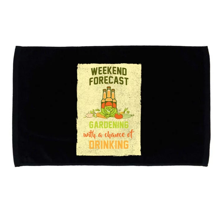 Weekend Forecast Gardening With A Chance Of Drinking Microfiber Hand Towel