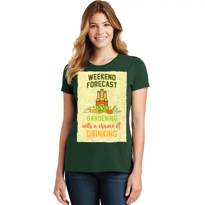 Weekend Forecast Gardening With A Chance Of Drinking Women's T-Shirt