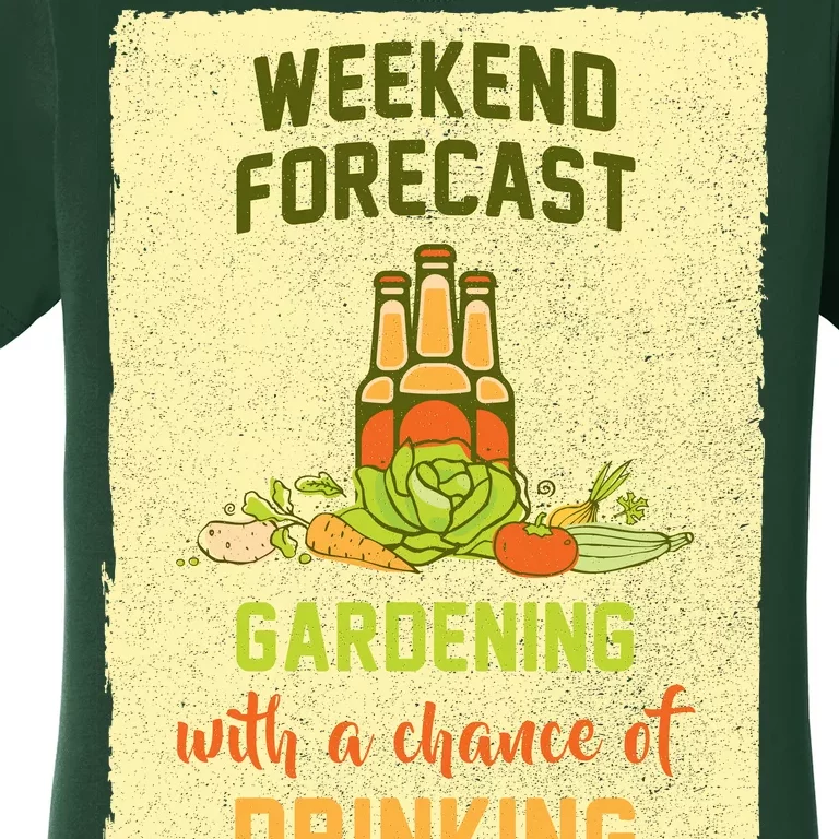 Weekend Forecast Gardening With A Chance Of Drinking Women's T-Shirt