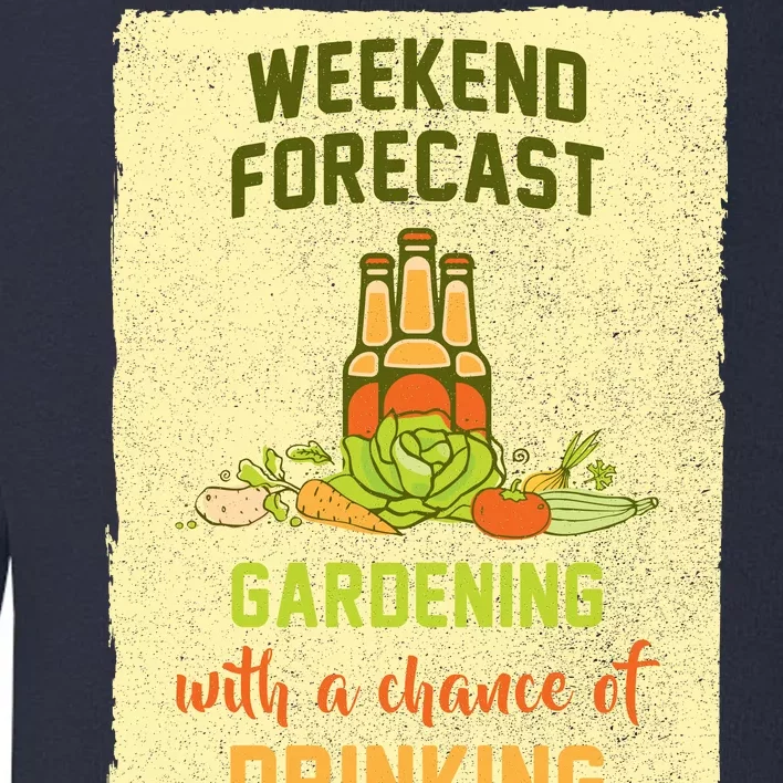 Weekend Forecast Gardening With A Chance Of Drinking Toddler Sweatshirt