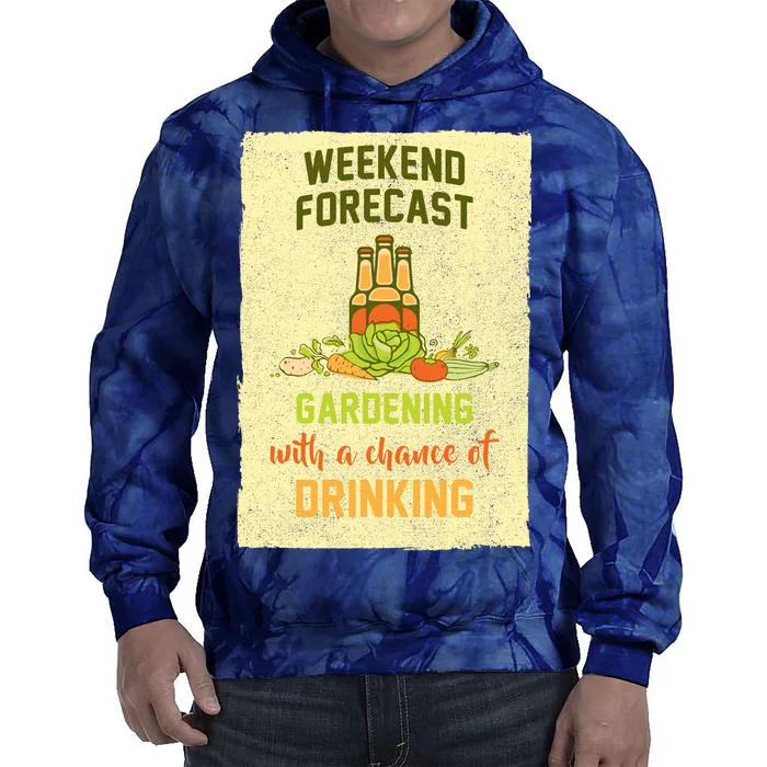 Weekend Forecast Gardening With A Chance Of Drinking Tie Dye Hoodie