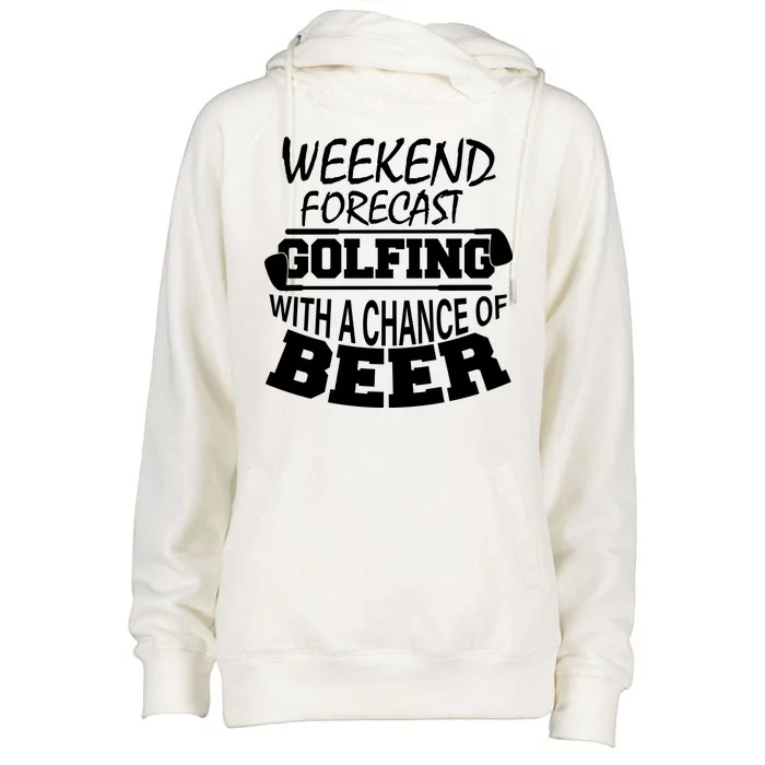 Weekend Forecast Golfing With A Side Of Beer Womens Funnel Neck Pullover Hood