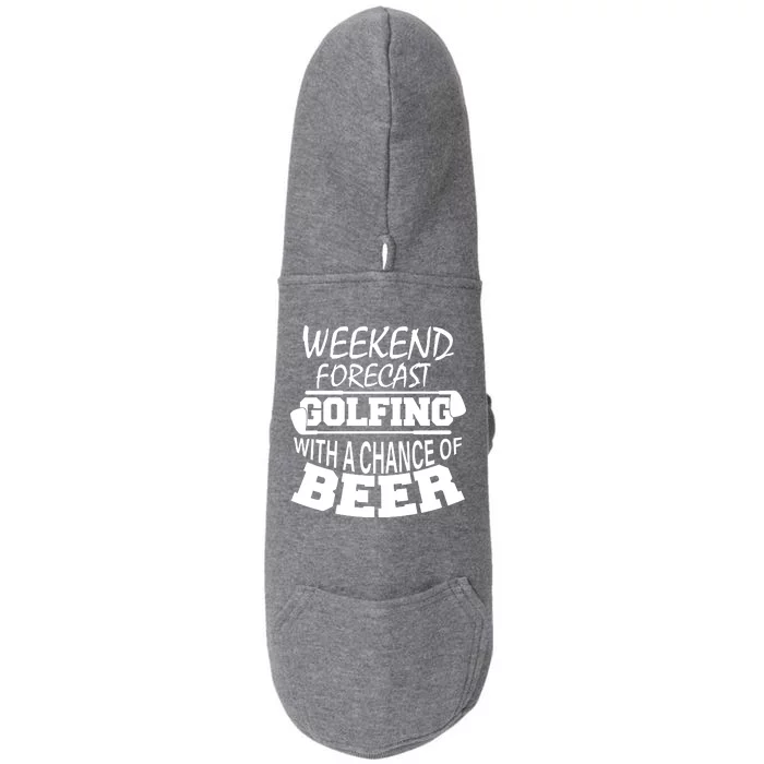 Weekend Forecast Golfing With A Side Of Beer Doggie 3-End Fleece Hoodie