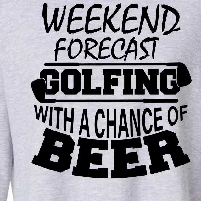 Weekend Forecast Golfing With A Side Of Beer Cropped Pullover Crew