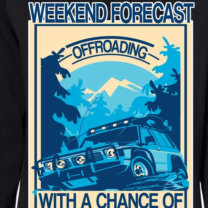 Weekend Forecast Offroading Chance Of Camping Womens California Wash Sweatshirt