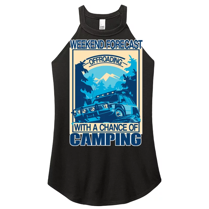 Weekend Forecast Offroading Chance Of Camping Women’s Perfect Tri Rocker Tank