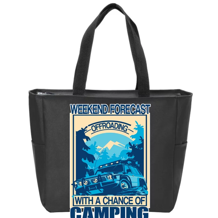 Weekend Forecast Offroading Chance Of Camping Zip Tote Bag