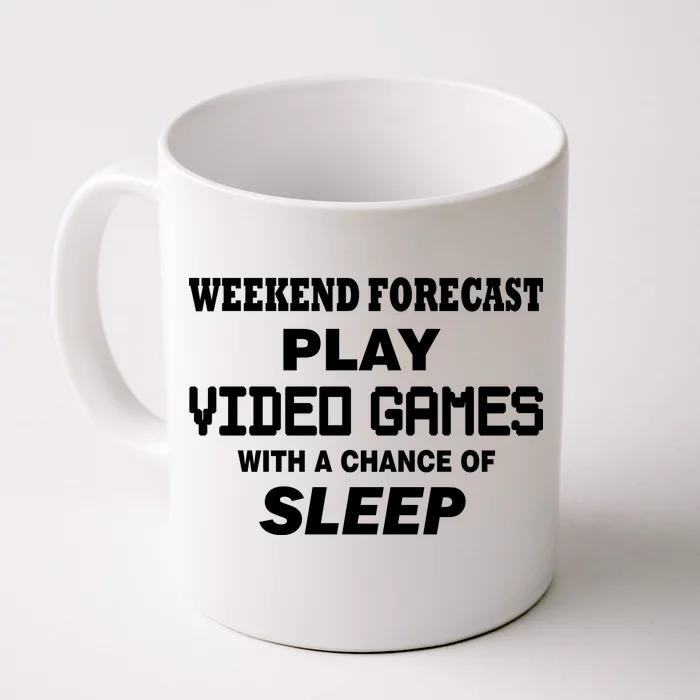 Weekend Forecast Play Video Games Front & Back Coffee Mug