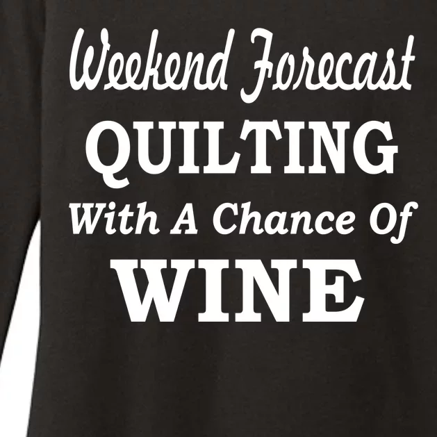 Weekend Forecast Quilting And Wine Womens CVC Long Sleeve Shirt