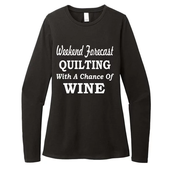 Weekend Forecast Quilting And Wine Womens CVC Long Sleeve Shirt