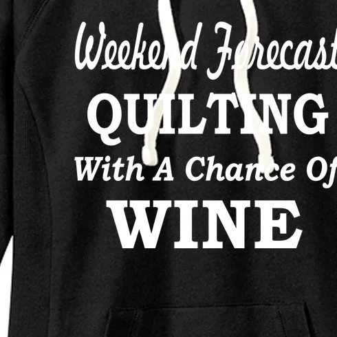 Weekend Forecast Quilting And Wine Women's Fleece Hoodie