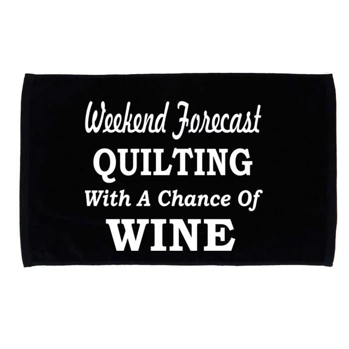 Weekend Forecast Quilting And Wine Microfiber Hand Towel