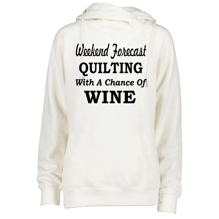 Weekend Forecast Quilting And Wine Womens Funnel Neck Pullover Hood