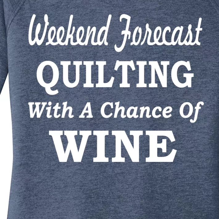 Weekend Forecast Quilting And Wine Women's Perfect Tri Tunic Long Sleeve Shirt