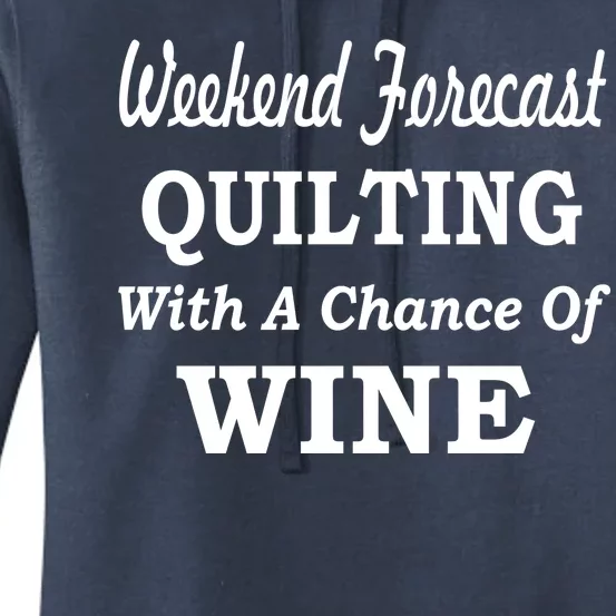 Weekend Forecast Quilting And Wine Women's Pullover Hoodie