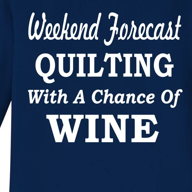 Weekend Forecast Quilting And Wine Baby Long Sleeve Bodysuit