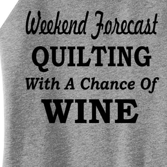 Weekend Forecast Quilting And Wine Women’s Perfect Tri Rocker Tank