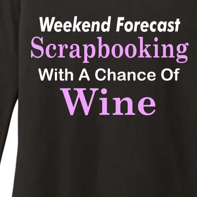 Weekend Forecast Scrapbooking Chance Of Wine Womens CVC Long Sleeve Shirt