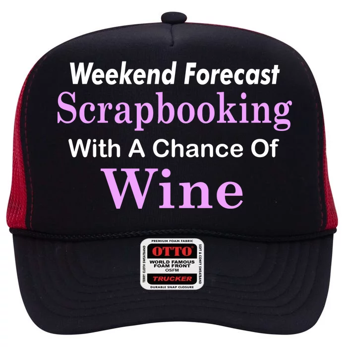 Weekend Forecast Scrapbooking Chance Of Wine High Crown Mesh Trucker Hat