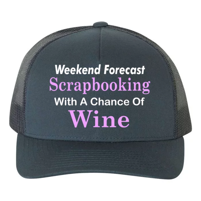 Weekend Forecast Scrapbooking Chance Of Wine Yupoong Adult 5-Panel Trucker Hat