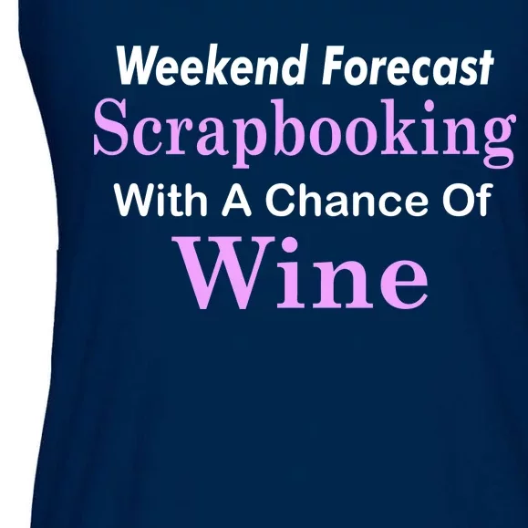 Weekend Forecast Scrapbooking Chance Of Wine Ladies Essential Flowy Tank