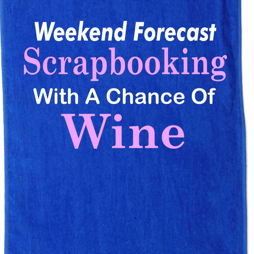 Weekend Forecast Scrapbooking Chance Of Wine Platinum Collection Golf Towel